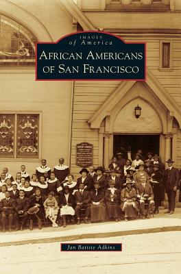 African Americans of San Francisco - Jan Batiste Adkins