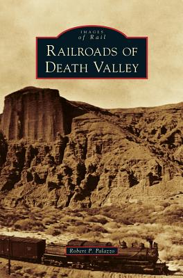 Coperta cărții 'Railroads of Death Valley - Robert P. Palazzo'