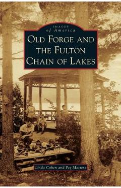 Coperta cărții 'Old Forge and the Fulton Chain of Lakes - Linda Cohen'