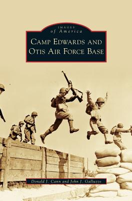 Camp Edwards and Otis Air Force Base - Donald J. Cann