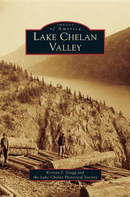 Lake Chelan Valley - Kristen J. Gregg