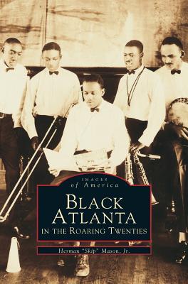Black Atlanta in the Roaring Twenties - Herman Mason