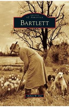 Coperta cărții 'Bartlett - Robert W. Dye'