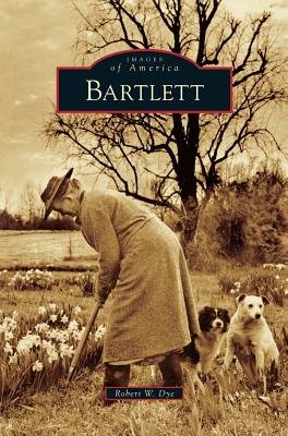 Coperta cărții 'Bartlett - Robert W. Dye'