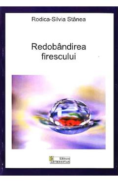 Coperta cărții 'Redobândirea firescului - Rodica-Silvia Stănea'