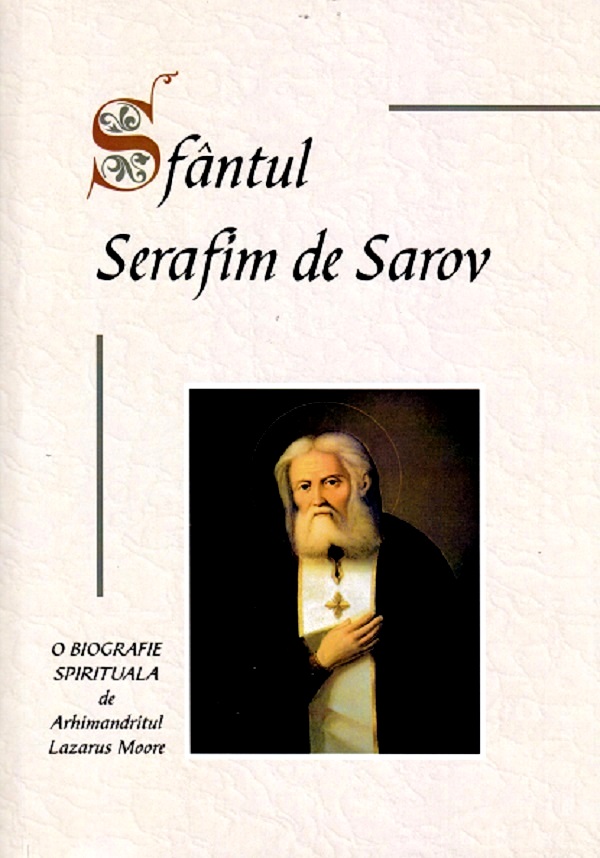 Sfantul Serafim de Sarov, o biografie spirituala - Lazarus Moore