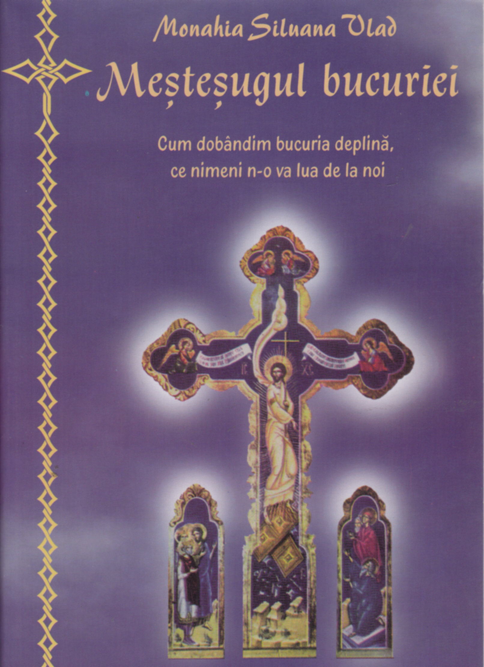 Mestesugul bucuriei - Monahia Siluana Vlad