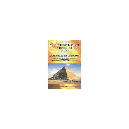 Tainele Initiatilor Vechiului Egipt - Cristian Ganescu - Vol. I+Ii