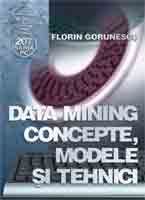 Data Mining Concepte, Modele Si Tehnici - Florin Gorunescu