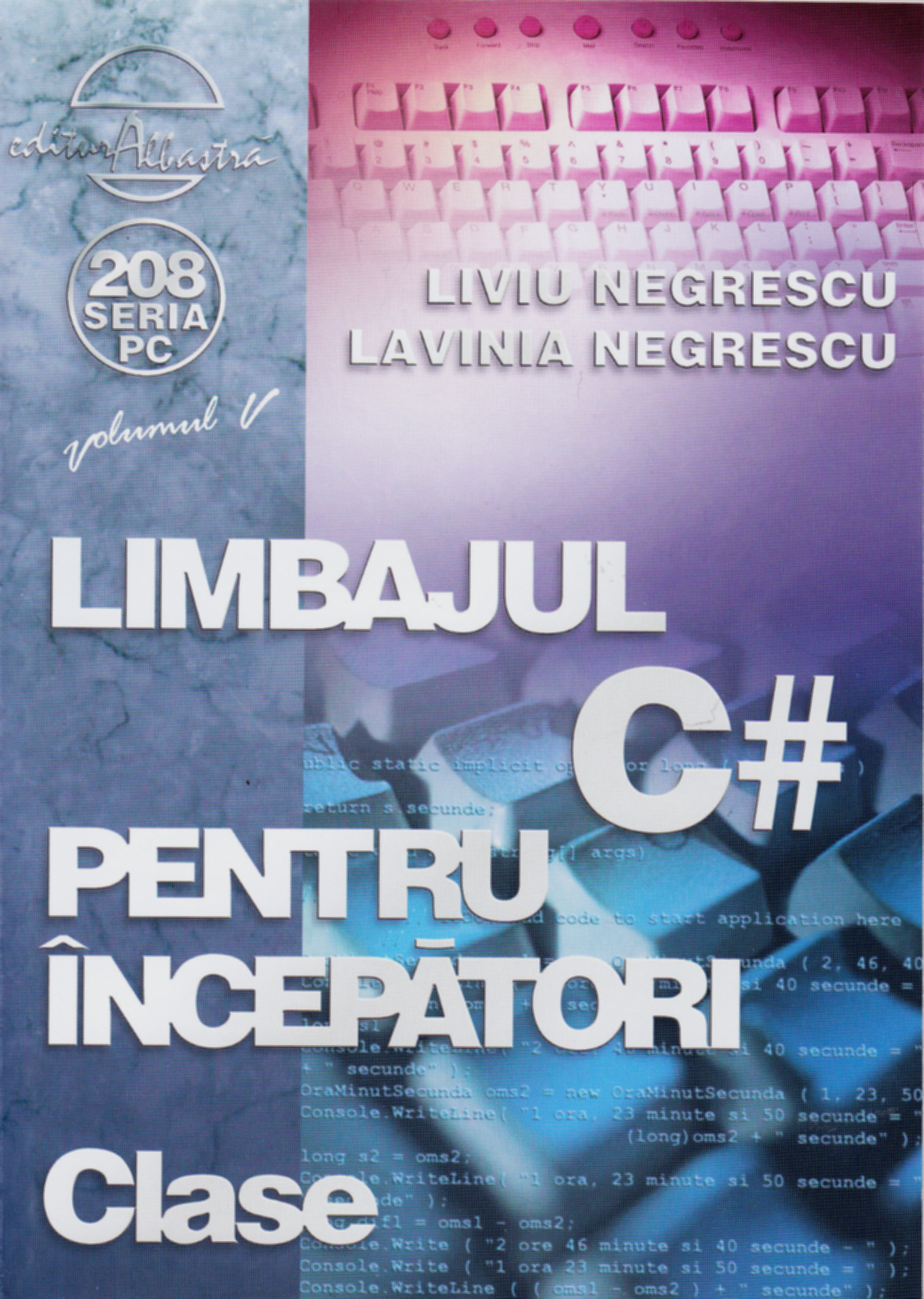 Limbajul C# pentru incepatori. Vol.5 - Liviu Negrescu, Lavinia Negrescu