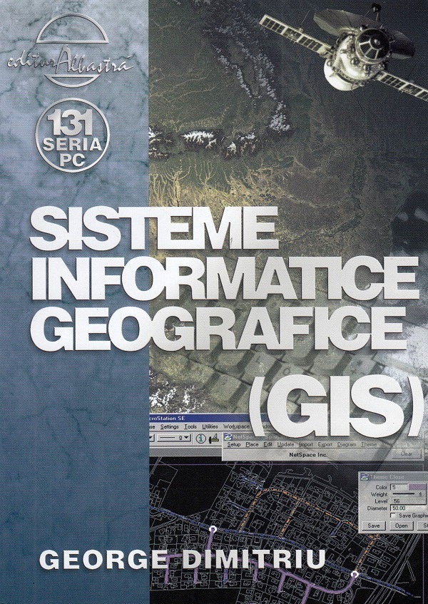 Sisteme Informatice Geografice (Gis) - George Dimitriu