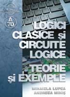 Logici clasice si circuite logice. Teorie si exemple - Mihaiela Lupea, Andeea Mihis