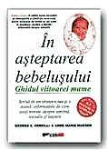Coperta cărții 'In asteptarea bebelusului - George E. Verrilli, Anne Marie Mueser'