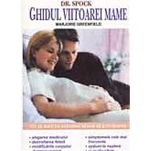Dr. Spock Ghidul viitoarei mame - Marjorie Greenfield