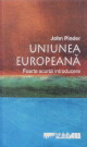 Uniunea Europeana . Foarte scurta introducere - John Pinder