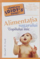 Coperta cărții 'Alimentatia sugarului si a copilului mic - Elizabeth M. Ward'