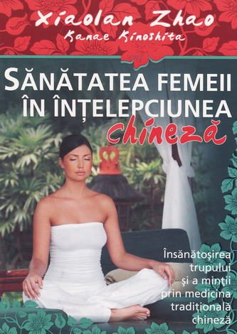 Coperta cărții 'Sanatatea femeii in intelepciunea chineza'
