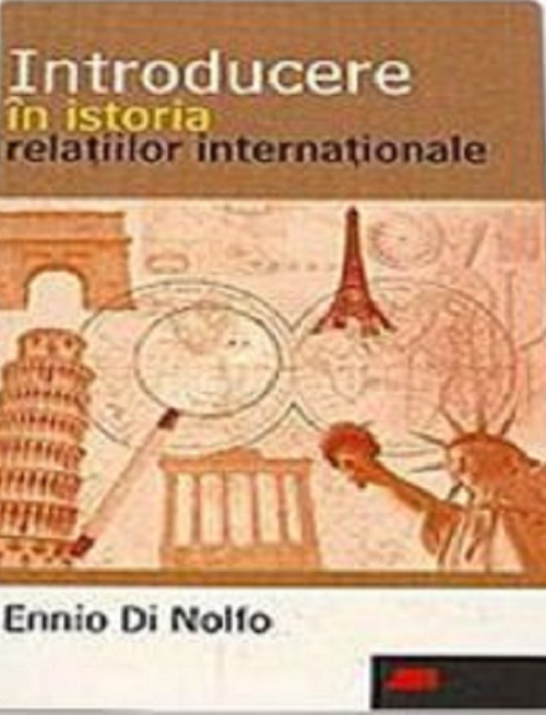 Coperta cărții 'Introducere in istoria relatiilor internationale - Ennio Di Nolfo'