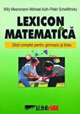 Lexicon de matematica - Willy Meersmann, Michael Auth, Peter Schwittlinsky