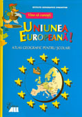 Vino sa cunosti Uniunea Europeana - Atlas Geografic Pentru Scolari