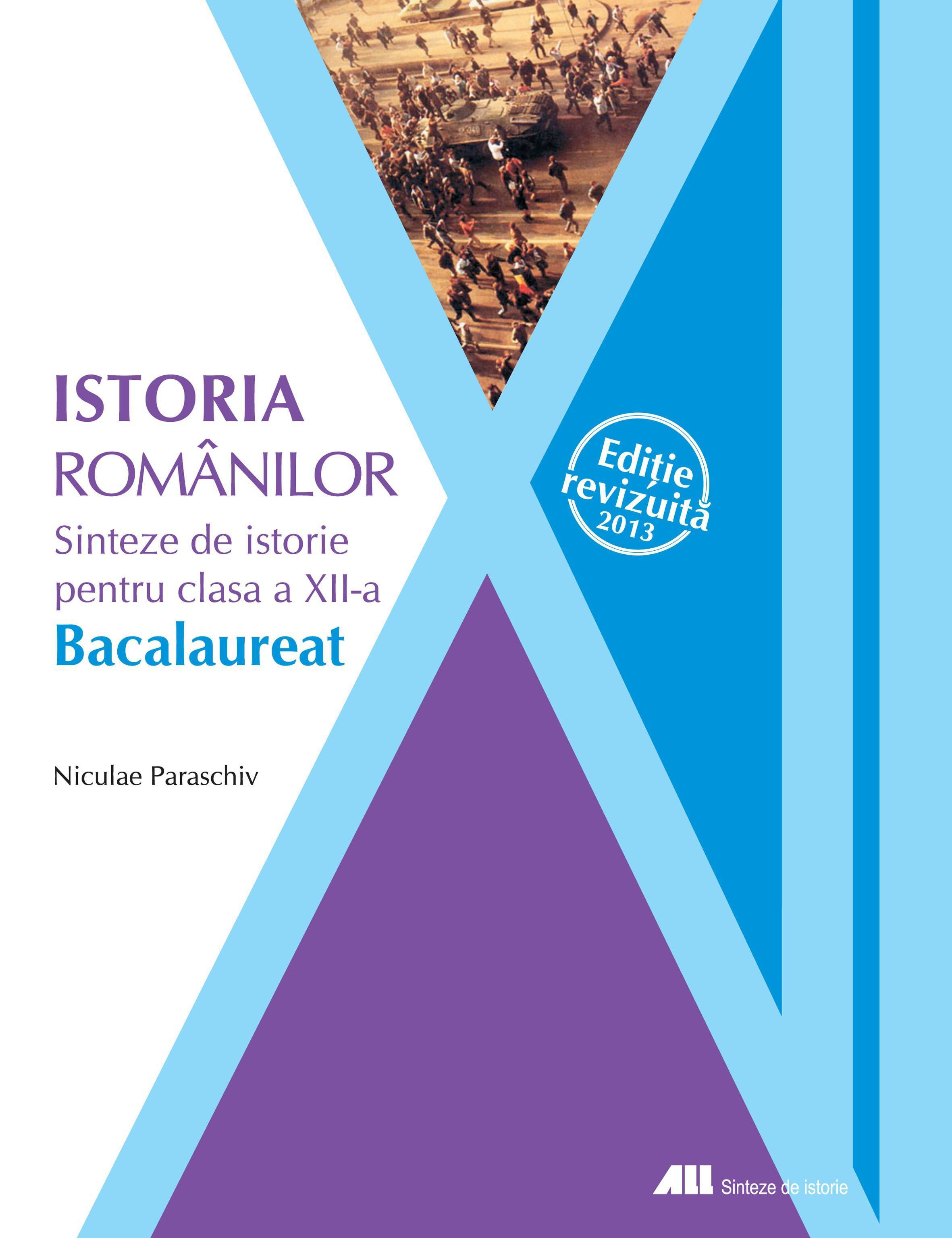 Sinteze de istorie clasa a 12-a istoria romanilor - Niculae Paraschiv