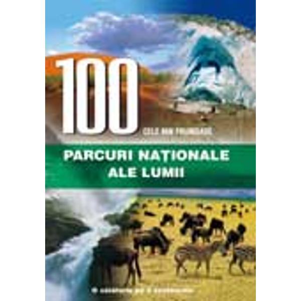 Pachet 100 cele mai frumoase parcuri nationale + 100 cele mai frumoase muzee