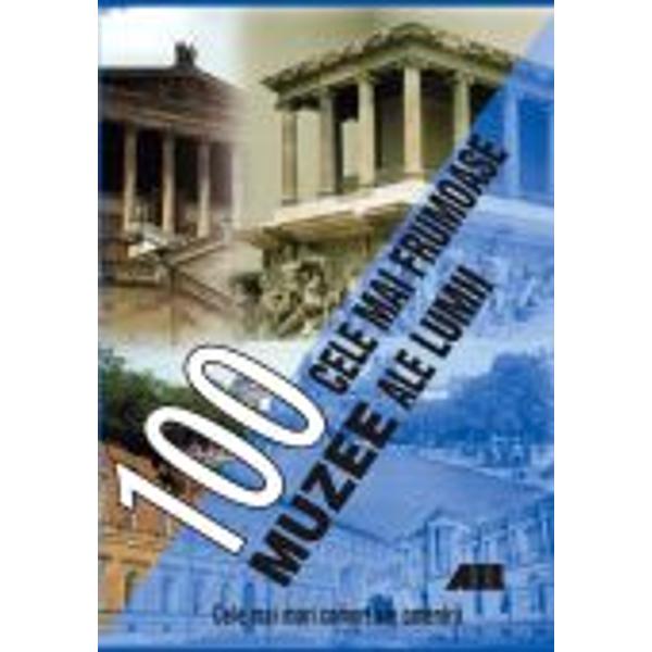 Pachet 100 cele mai frumoase parcuri nationale + 100 cele mai frumoase muzee