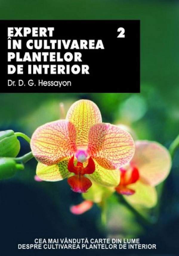  Expert in cultivarea plantelor de interior Vol.2 - D.G. Hessayon