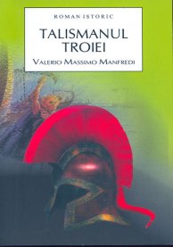 Talismanul Troiei - Valerio Massimo Manfredi