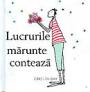 Coperta cărții 'Lucrurile Marunte Conteaza'