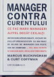 Manager contra curentului - Marcus Buckingham, Curt Coffman