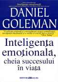 Inteligenta emotionala, cheia succesului in viata - Daniel Goleman
