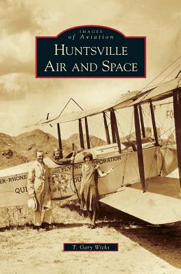 Huntsville Air and Space - T. Gary Wicks
