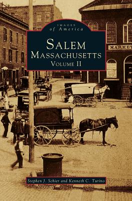 Salem, Massachusetts, Volume II - Stephen J. Schier