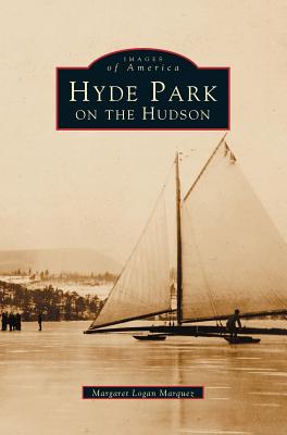 Coperta cărții 'Hyde Park on the Hudson - Margaret Logan Marquez'