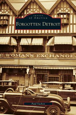 Forgotten Detroit - Paul Vachon