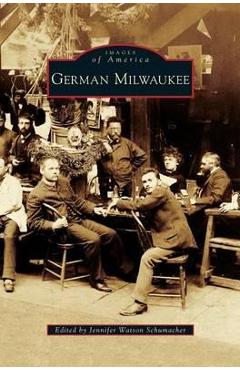 Coperta cărții 'German Milwaukee - Jennifer Watson Schumacher'