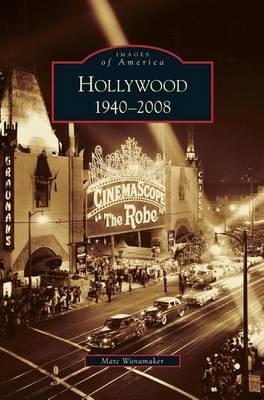 Hollywood, 1940-2008 - Marc Wanamaker