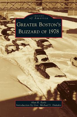Greater Boston's Blizzard of 1978 - Alan R. Earls