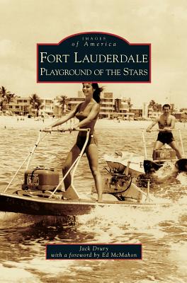 Fort Lauderdale: Playground of the Stars - Jack Drury