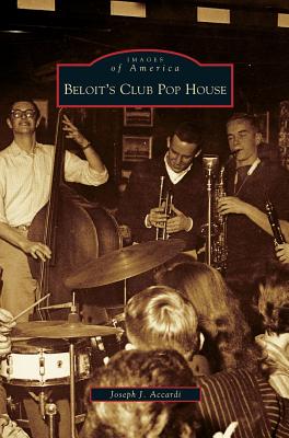 Beloit's Club Pop House - Joseph J. Accardi