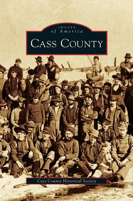 Cass County - Cass County Historical Society