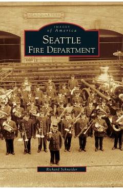 Coperta cărții 'Seattle Fire Department - Richard Schneider'