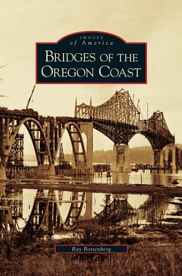 Bridges of the Oregon Coast - Ray Bottenberg