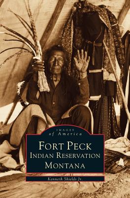 Fort Peck Indian Reservation - Kenneth Shields
