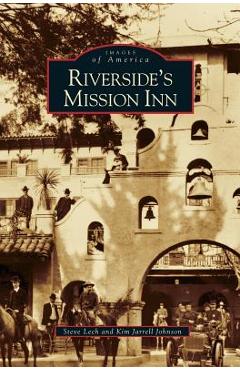 Coperta cărții 'Riverside's Mission Inn - Steve Lech'