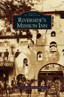 Riverside's Mission Inn - Steve Lech