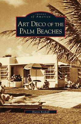 Art Deco of the Palm Beaches - Sharon Koskoff