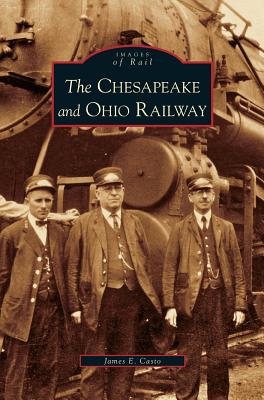 Chesapeake and Ohio Railway - James E. Casto