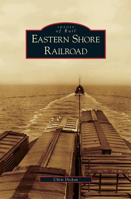 Eastern Shore Railroad - Chris Dickon